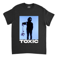 Most Liked Toxic Boy Classic T-shirt | Artistshot