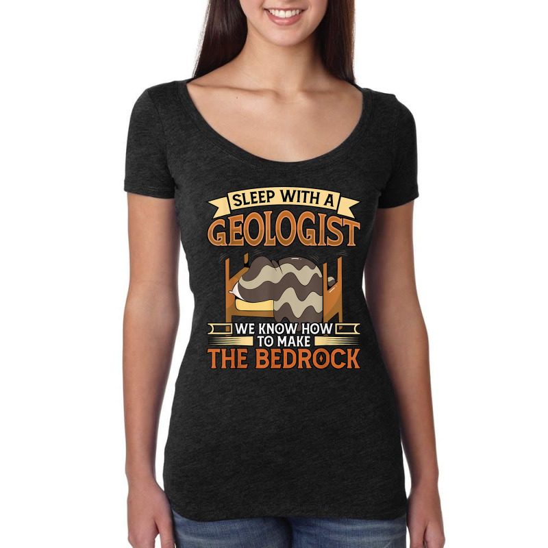 Sleep With A Geologist We Know How To Make The Bedrock Women's Triblend Scoop T-shirt by Garnet | Artistshot