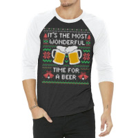 It?s The Most Wonderful Time For A Beer - Funny Quote Ugly Christmas G 3/4 Sleeve Shirt | Artistshot