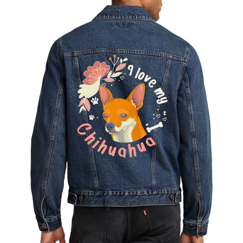 Short Haired Chihuahua T  Shirt I Love My Short Haired Chihuahua Dog O Men Denim Jacket | Artistshot