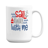 Sail Away With Me 15 Oz Coffee Mug | Artistshot