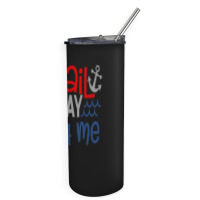 Sail Away With Me Skinny Tumbler | Artistshot