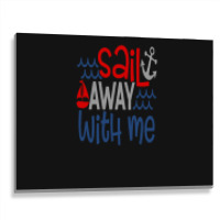 Sail Away With Me Metal Print Horizontal | Artistshot