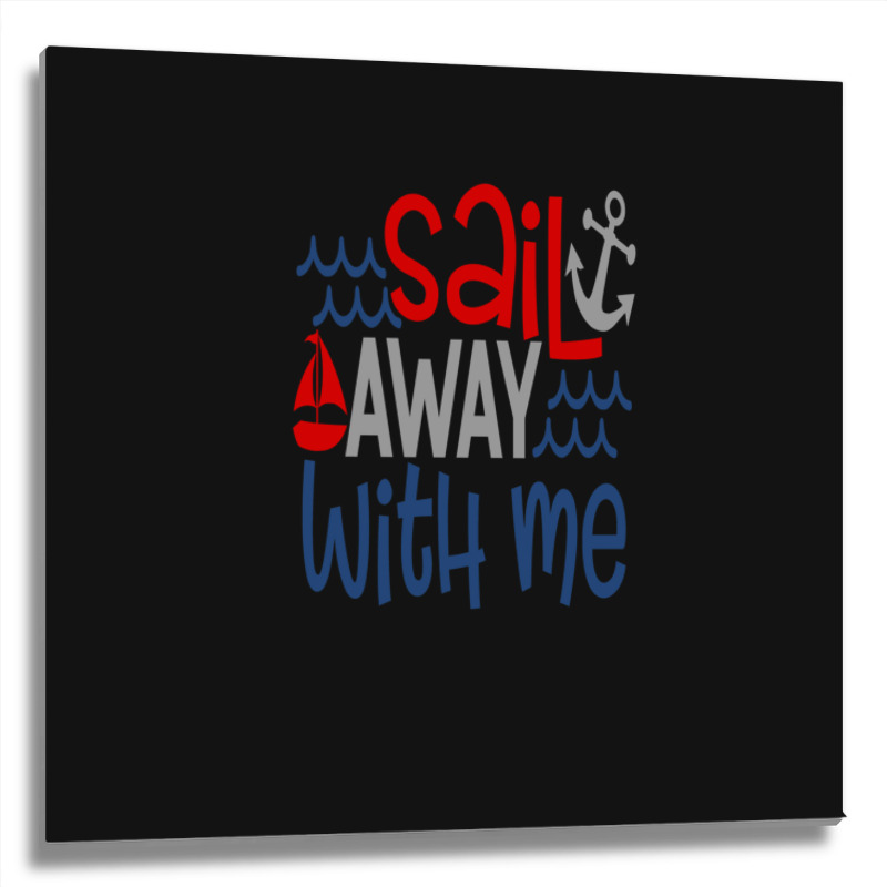 Sail Away With Me Metal Print Square | Artistshot