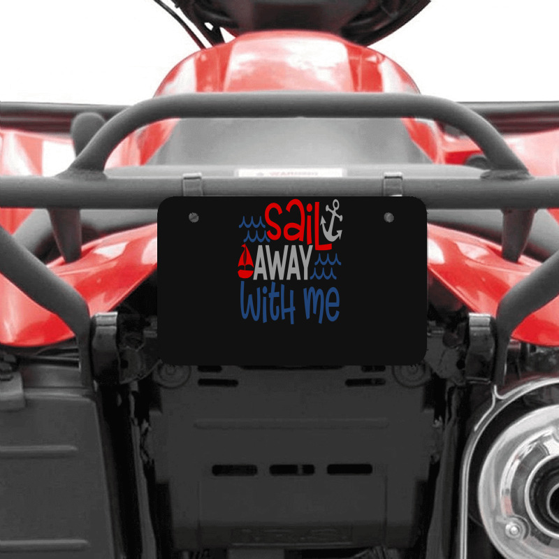 Sail Away With Me Atv License Plate | Artistshot