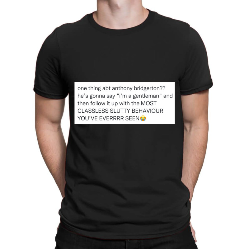 The Most Classless Slutty Behaviour Ever Seen T-shirt | Artistshot