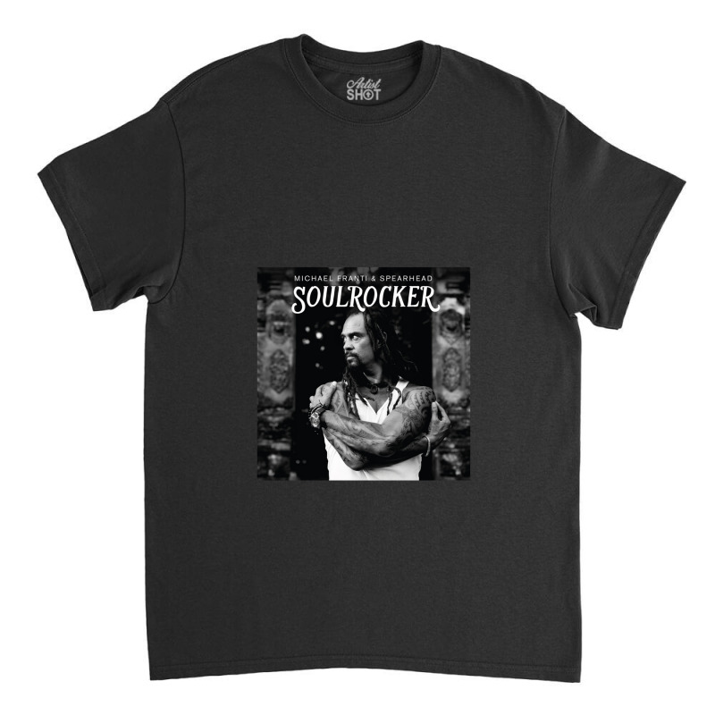 Michael Franti & Spearhead Soulrocker Classic T-shirt by KristyMelton | Artistshot