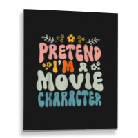 Hippie Halloween Costume Pretend I'm A Movie Character Metal Print Vertical | Artistshot