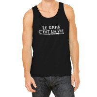 Le Gras C'est La Vie 1 Tank Top | Artistshot