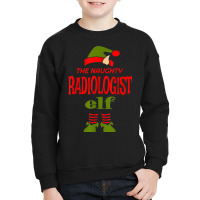 Radiologist Elf Naughty Christmas Novelty Sarcastic Funny Youth Sweatshirt | Artistshot