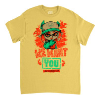 We Want You Classic T-shirt | Artistshot