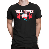 Will Power   Barbell   Gym   Powerlifting T-shirt | Artistshot