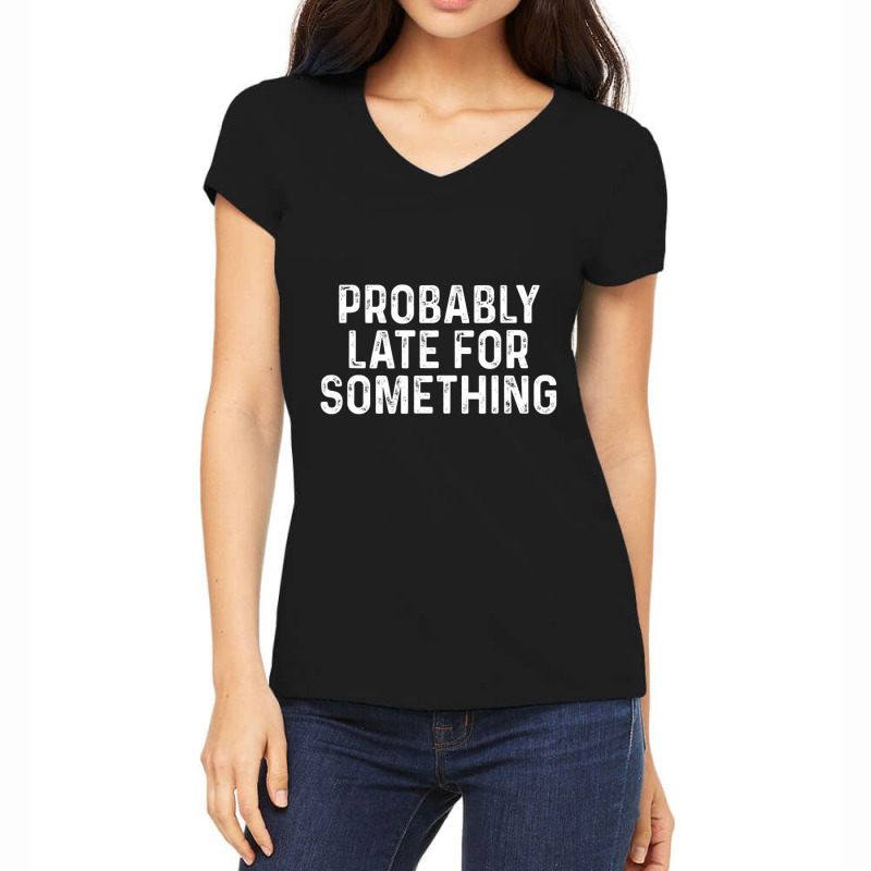 Probably Late For Something Always Late Women's V-Neck T-Shirt by cm-arts | Artistshot