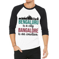 Bengaluru Is A City Bangalore Is An Emotion India 3/4 Sleeve Shirt | Artistshot