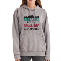 Bengaluru Is A City Bangalore Is An Emotion India Vintage Hoodie | Artistshot