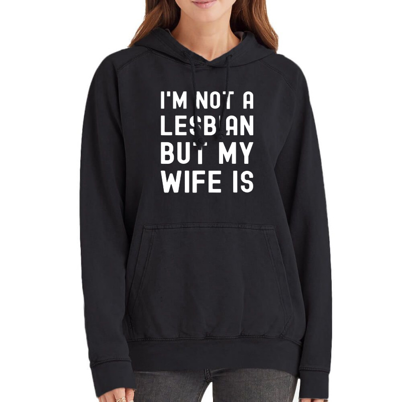 Lgbt Trans Pride I'm Not A Lesbian But My Wife Vintage Hoodie | Artistshot