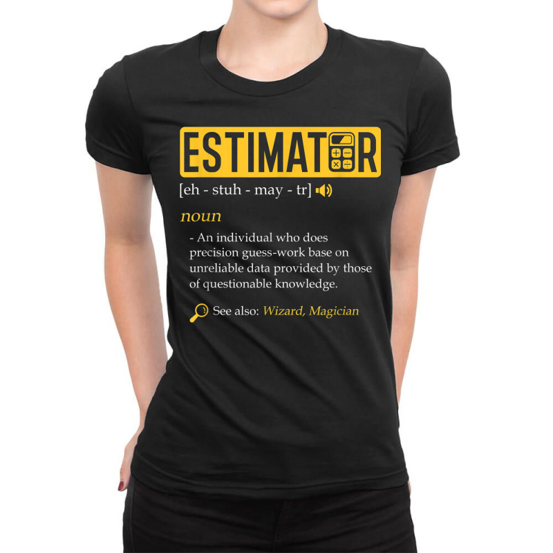 Estimator Estimating Calculations Jobs Ladies Fitted T-Shirt by August | Artistshot