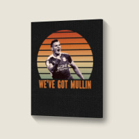 Wrexham, Super Paul Mullin, We've Got Mullin, Wrexham Supporter Essent Portrait Canvas Print | Artistshot