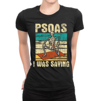 Psoas I Was Saying Massage Therapist Therapy Lmt Masseuse Ladies Fitted T-shirt | Artistshot