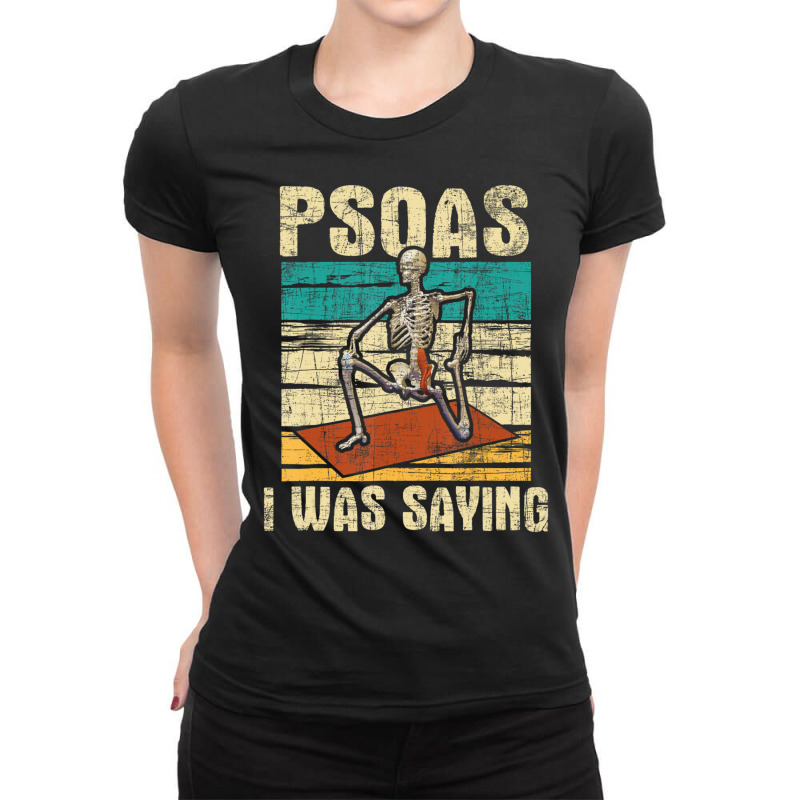 Psoas I Was Saying Massage Therapist Therapy Lmt Masseuse Ladies Fitted T-Shirt by cm-arts | Artistshot