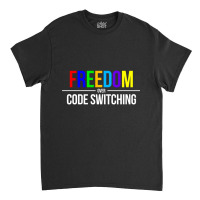 Freedom Over Code Switching Rainbow Long Sleeve T Shirt Classic T-shirt | Artistshot