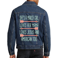 She Is A March Girl Loves Her Mama Loves Jesus And American Too Jesus Men Denim Jacket | Artistshot