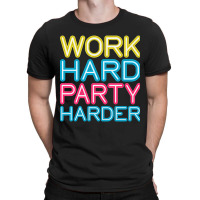 Work Hard Party Harder Partying Drinking T-shirt | Artistshot