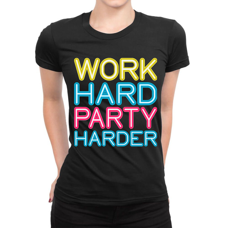 Work Hard Party Harder Partying Drinking Ladies Fitted T-Shirt by Sheppard Karena | Artistshot