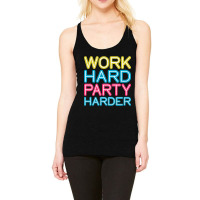 Work Hard Party Harder Partying Drinking Racerback Tank | Artistshot