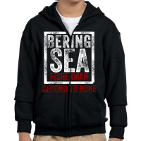 Bering Sea Fisherman 2021 Second To None Dutch Harbor Alaska Pullover Youth Zipper Hoodie | Artistshot