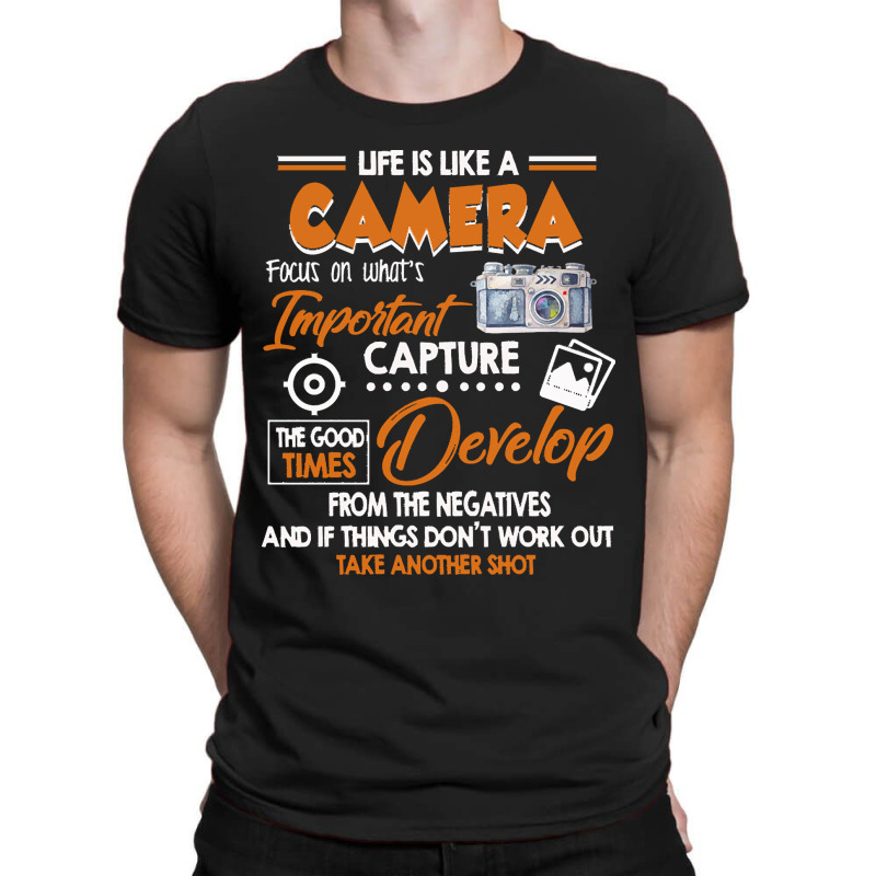 Funny Photographer Gift Vintage Photography Life Is Like A Camera I'm  T-shirt | Artistshot