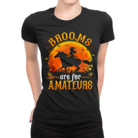 Horses Witch Halloween Funny Brooms Are For Amateurs T Shirt Ladies Fitted T-shirt | Artistshot