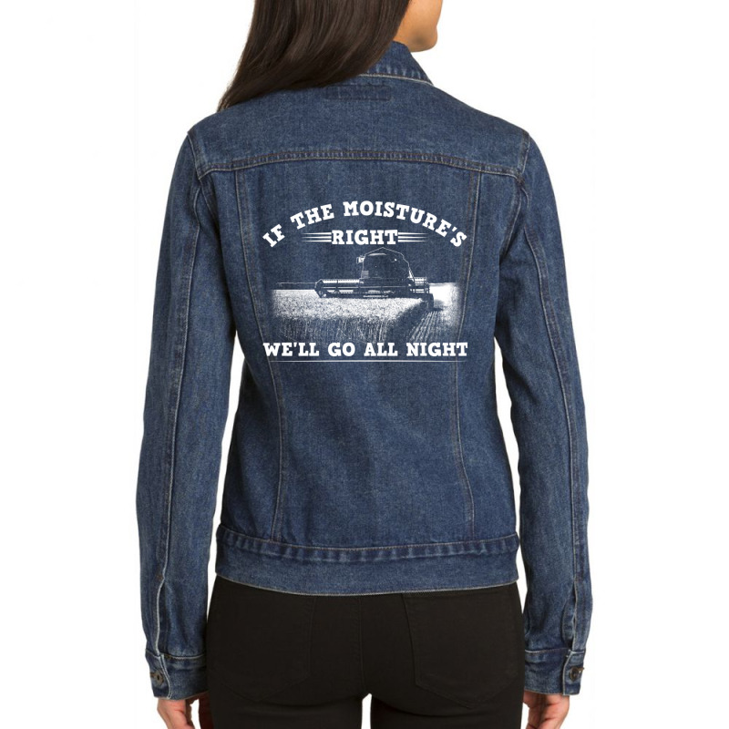 Cool If The Moisture's Right Farmer Gift Funny Farm Men Pullover Hoodi Ladies Denim Jacket by cm-arts | Artistshot