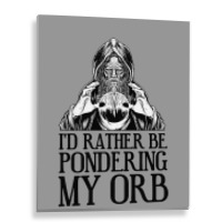 Don't Talk To Me Until I've Pondered Metal Print Vertical | Artistshot