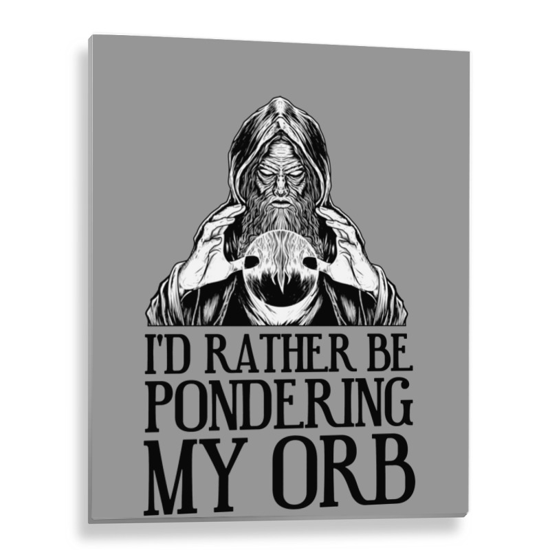 Don't Talk To Me Until I've Pondered Metal Print Vertical | Artistshot