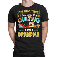 Funny Quilting Lover Gift Cute Quilting Sewing Quilt Grandma For Quilt T-shirt | Artistshot