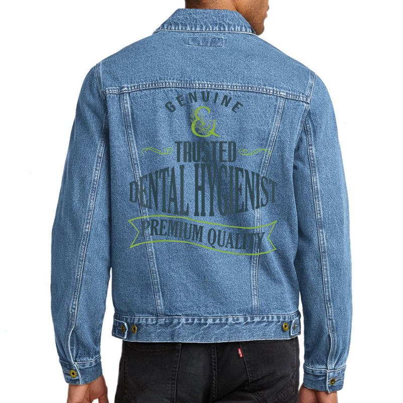 Genuine. Trusted Dental Hygienist. Premium Quality Professio T Shirt Men Denim Jacket | Artistshot