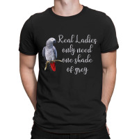 African Gray Parrot Real Ladies Quote T-shirt | Artistshot