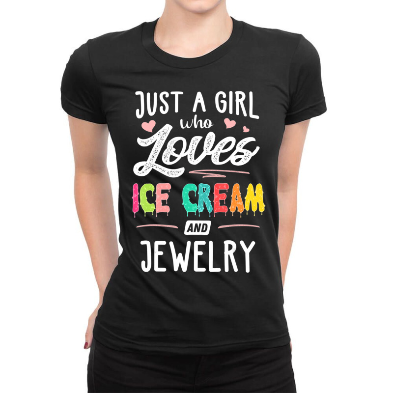 Just A Girl Who Loves Ice Cream And Jewelry Gift Women Ladies Fitted T-Shirt by huynhhuutrunghpa | Artistshot