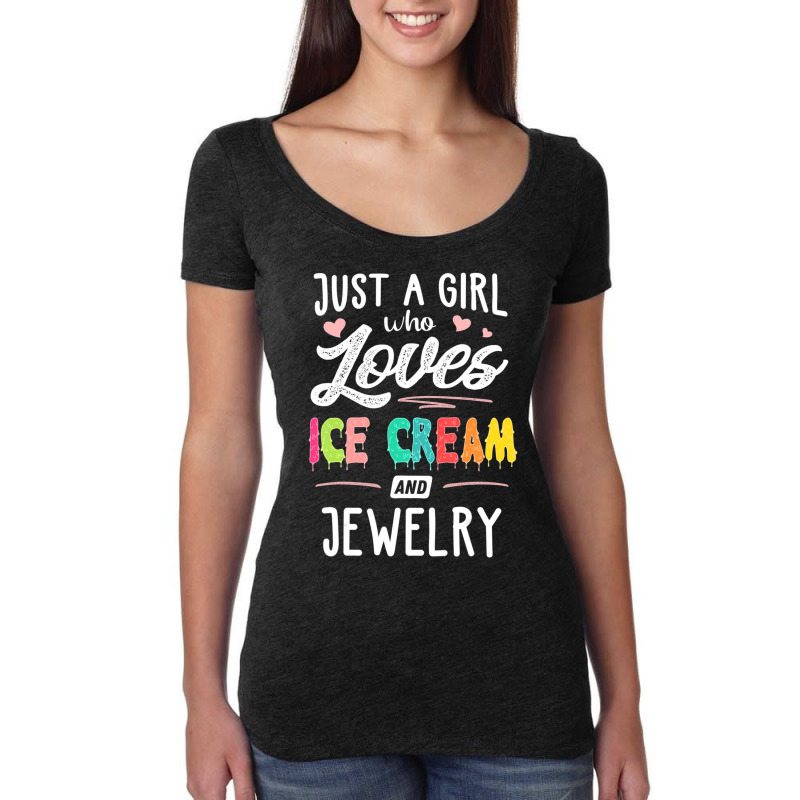 Just A Girl Who Loves Ice Cream And Jewelry Gift Women Women's Triblend Scoop T-shirt by huynhhuutrunghpa | Artistshot