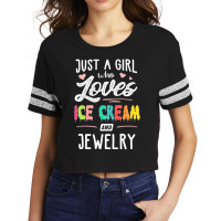 Just A Girl Who Loves Ice Cream And Jewelry Gift Women Scorecard Crop Tee | Artistshot