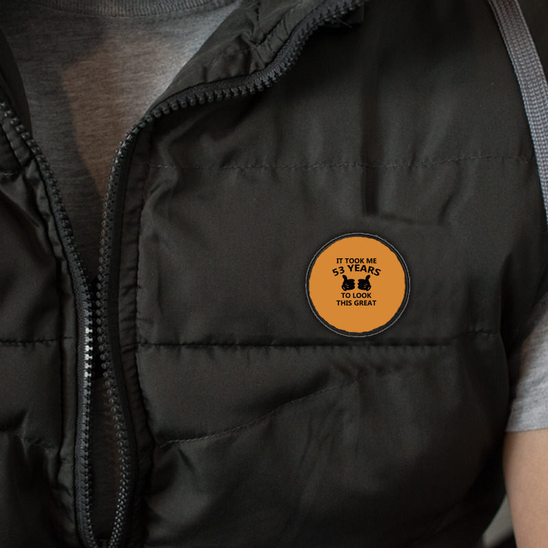 It Took Me 53 Years To Look This Great Round Patch | Artistshot
