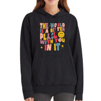 The World Is A Better Place With You In It Positive Motivate Vintage Hoodie | Artistshot