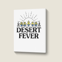 Desert Fever Portrait Canvas Print | Artistshot