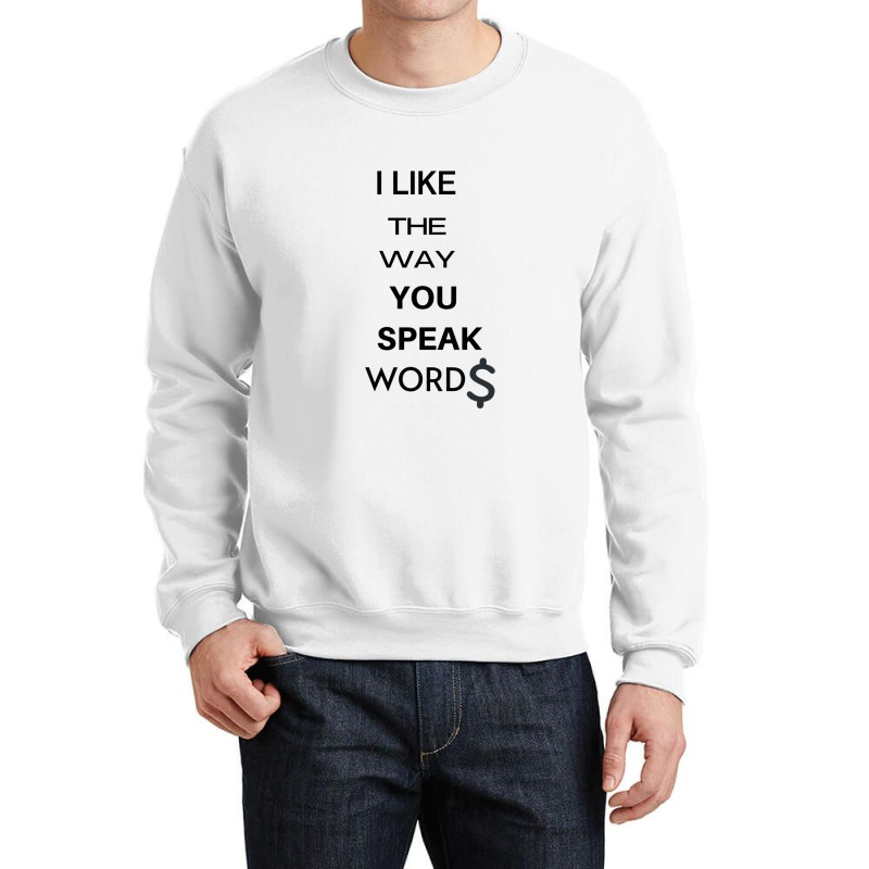 I Liked The Way You Speak Words Final Space Gift Crewneck Sweatshirt by ClintonSoto | Artistshot