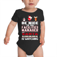 Be Nice To The Facilities Manager Baby Bodysuit | Artistshot