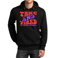 Thicc And Tired Of These Bitches Retro Groovy Wavy Unisex Hoodie | Artistshot