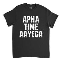 Apna Time Aayega Bollywood Desi Hindi Quote Classic T-shirt | Artistshot