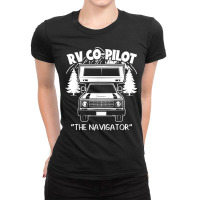 Rv Co-pilot Funny Camper Vacation Road Trip The Navigator Ladies Fitted T-shirt | Artistshot