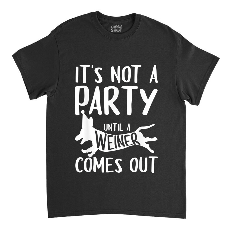 Funny Weiner Dog Gift For Men Women Cool Dachshund Party T Shirt Classic T-shirt | Artistshot